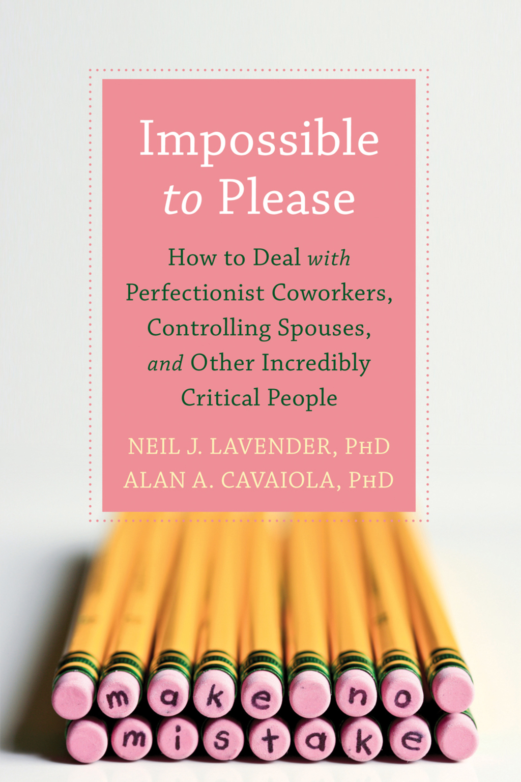 Impossible to Please How to Deal with Perfectionist Coworkers, Controlling Spouses, and Other Incredibly Critical People - (PDF/EPUB Version)