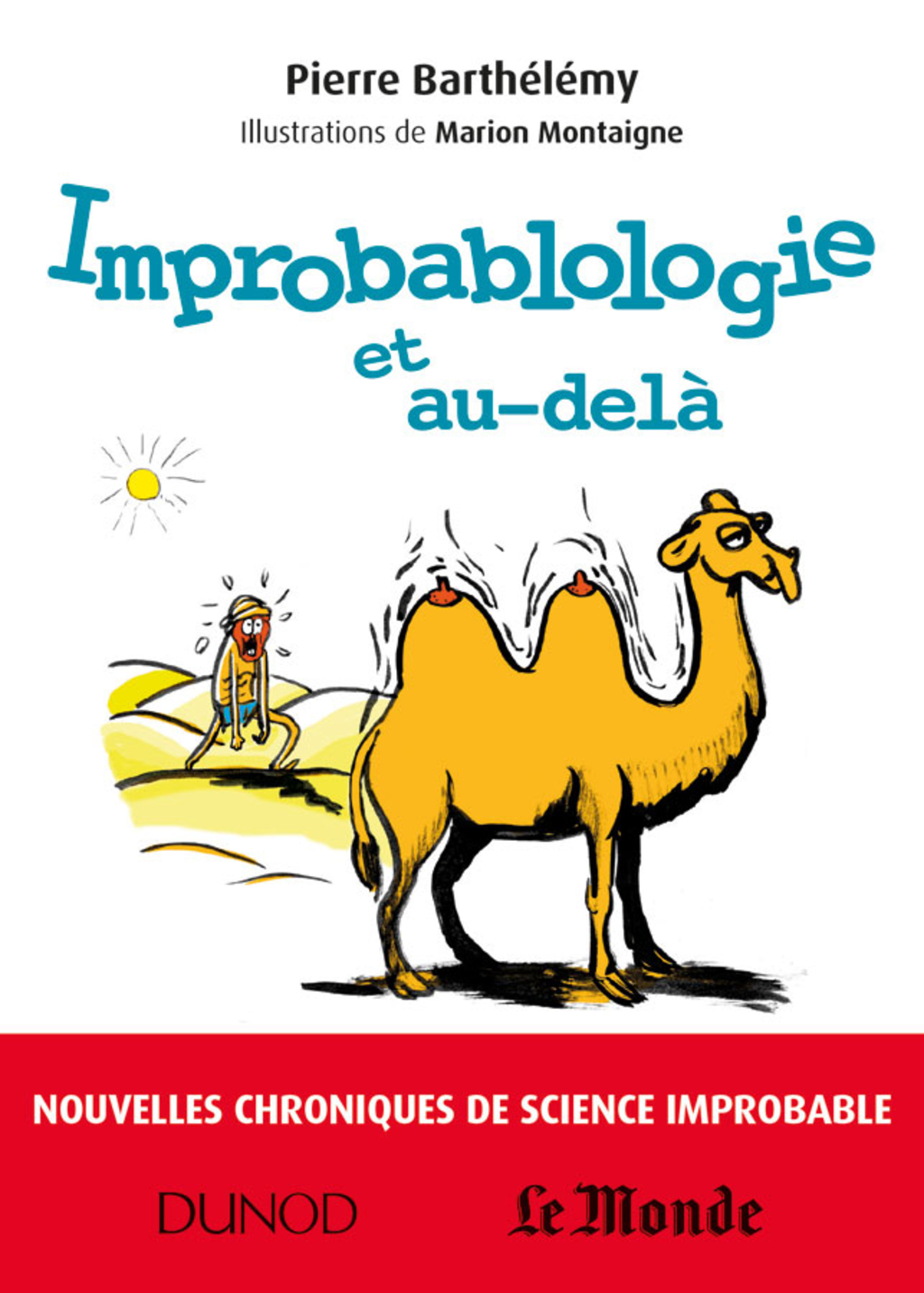 Improbablologie et au-delÃ  Nouvelles chroniques de science improbable - (PDF/EPUB Version)