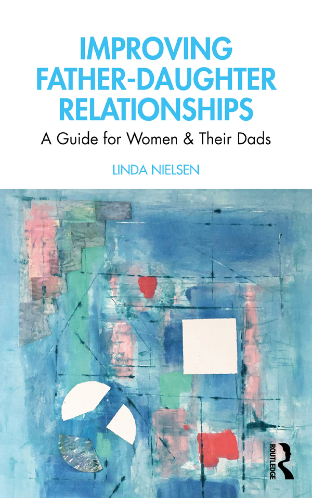 Improving Father-Daughter Relationships A Guide for Women and their Dads 1st Edition - (PDF/EPUB Version)