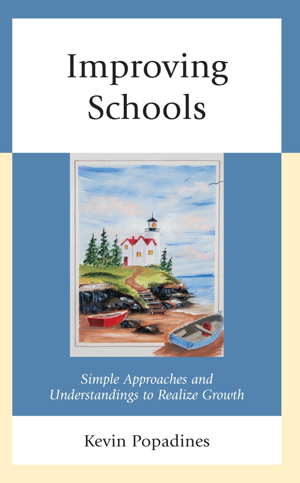 Improving Schools Simple Approaches and Understandings to Realize Growth - (PDF/EPUB Version)