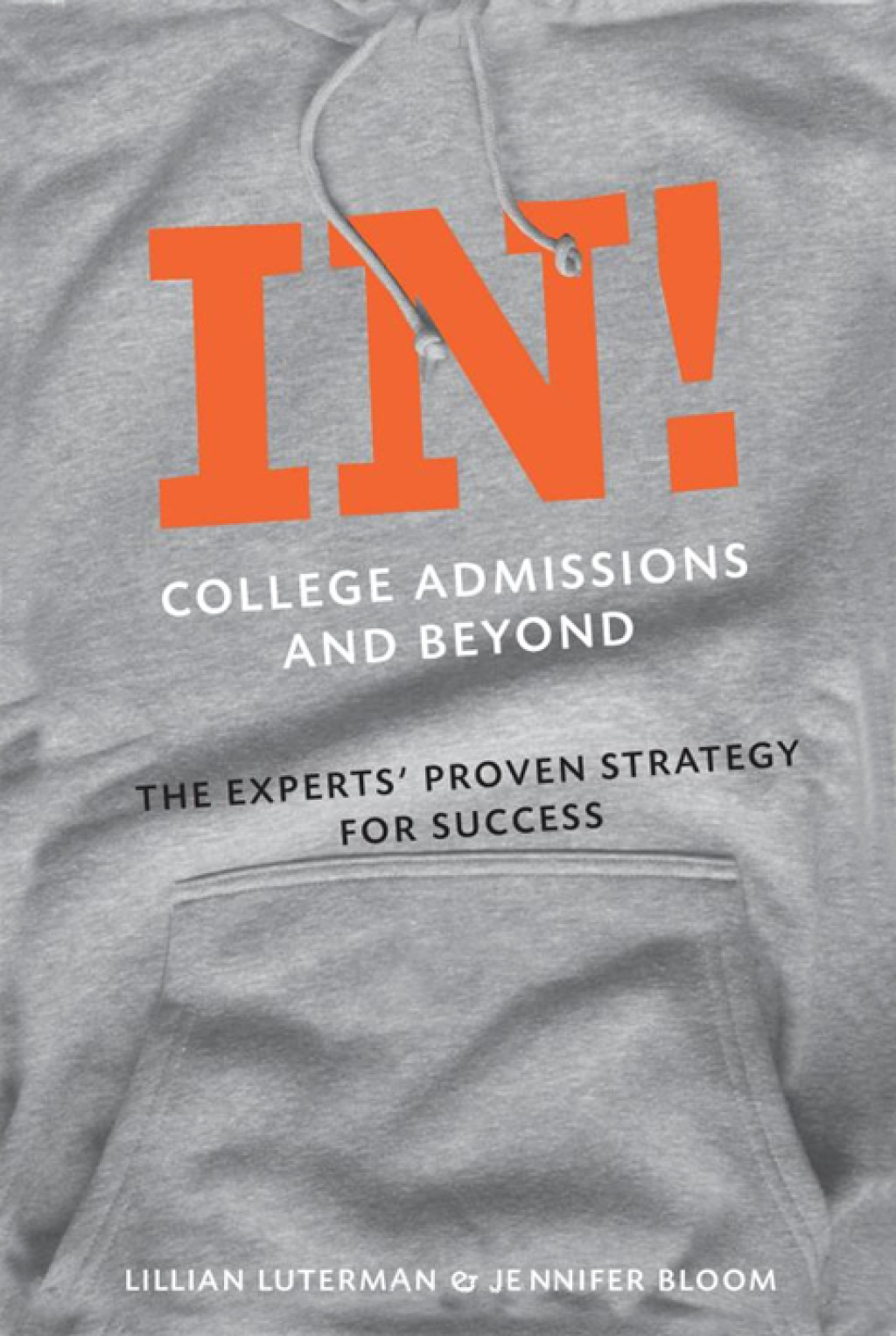 In! College Admissions and Beyond: The Experts' Proven Strategy for Success - (PDF/EPUB Version)
