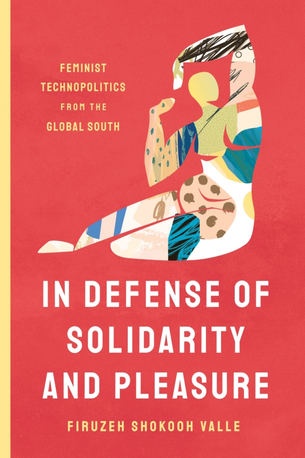 In Defense of Solidarity and Pleasure Feminist Technopolitics from the Global South 1st Edition - (PDF/EPUB Version)