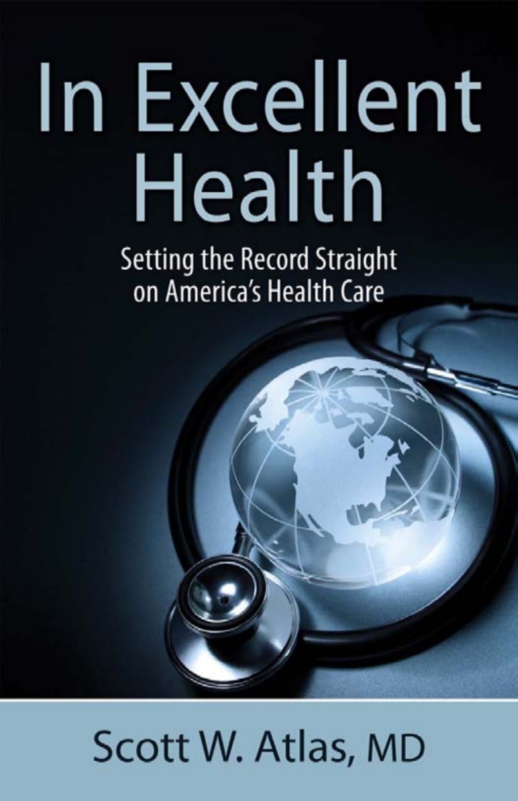 In Excellent Health Setting the Record Straight on America's Health Care - (PDF/EPUB Version)