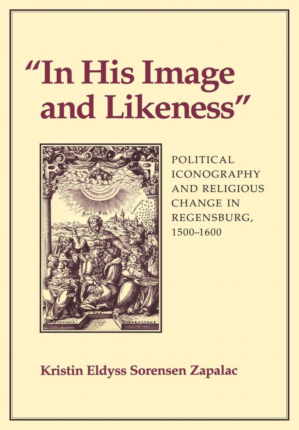 "In His Image and Likeness" Political Iconography and Religious Change in Regensburg, 1500â€“1600  â€“ PDF/EPUB Version Downloadable