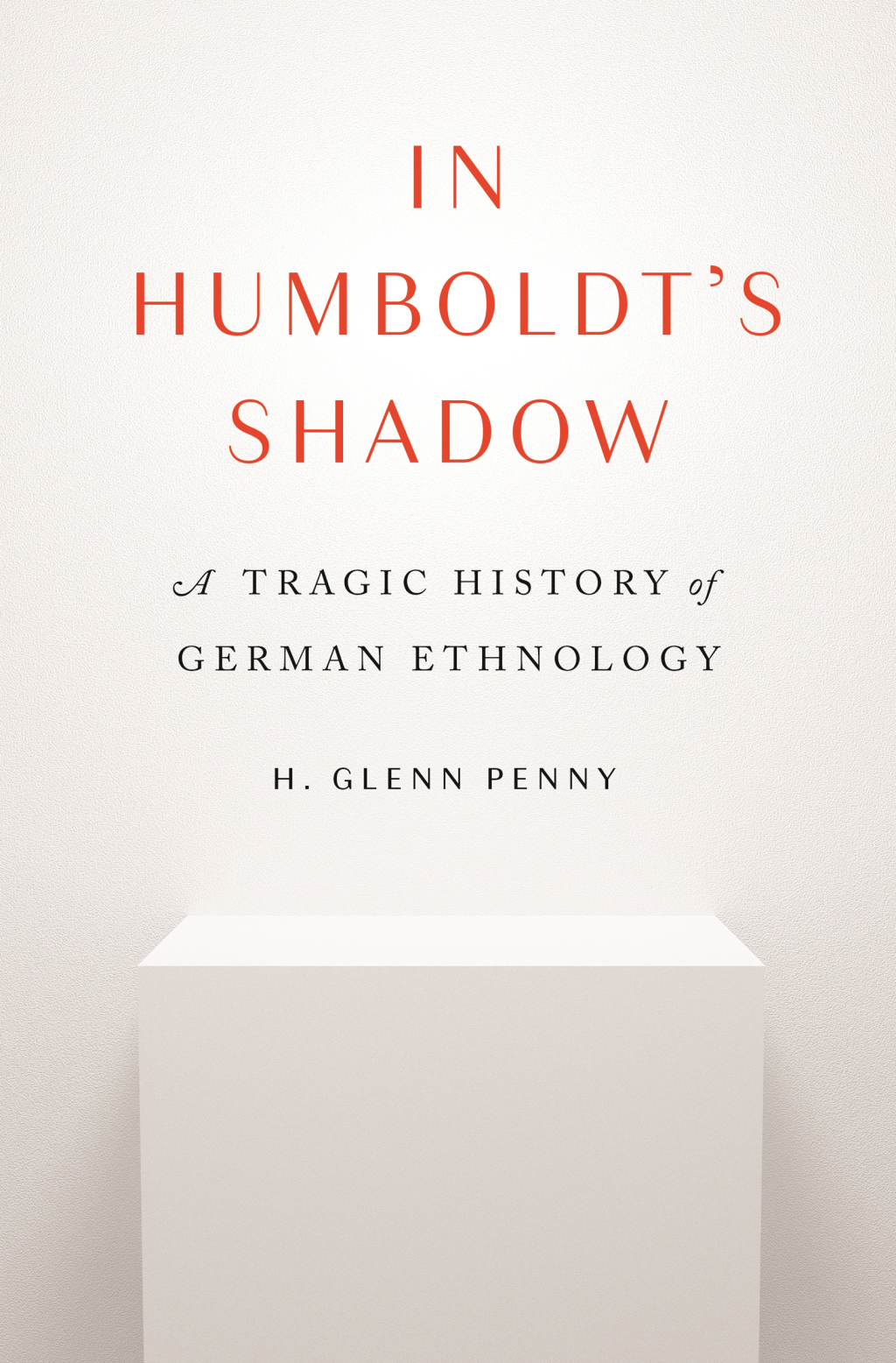 In Humboldt's Shadow A Tragic History of German Ethnology - (PDF/EPUB Version)