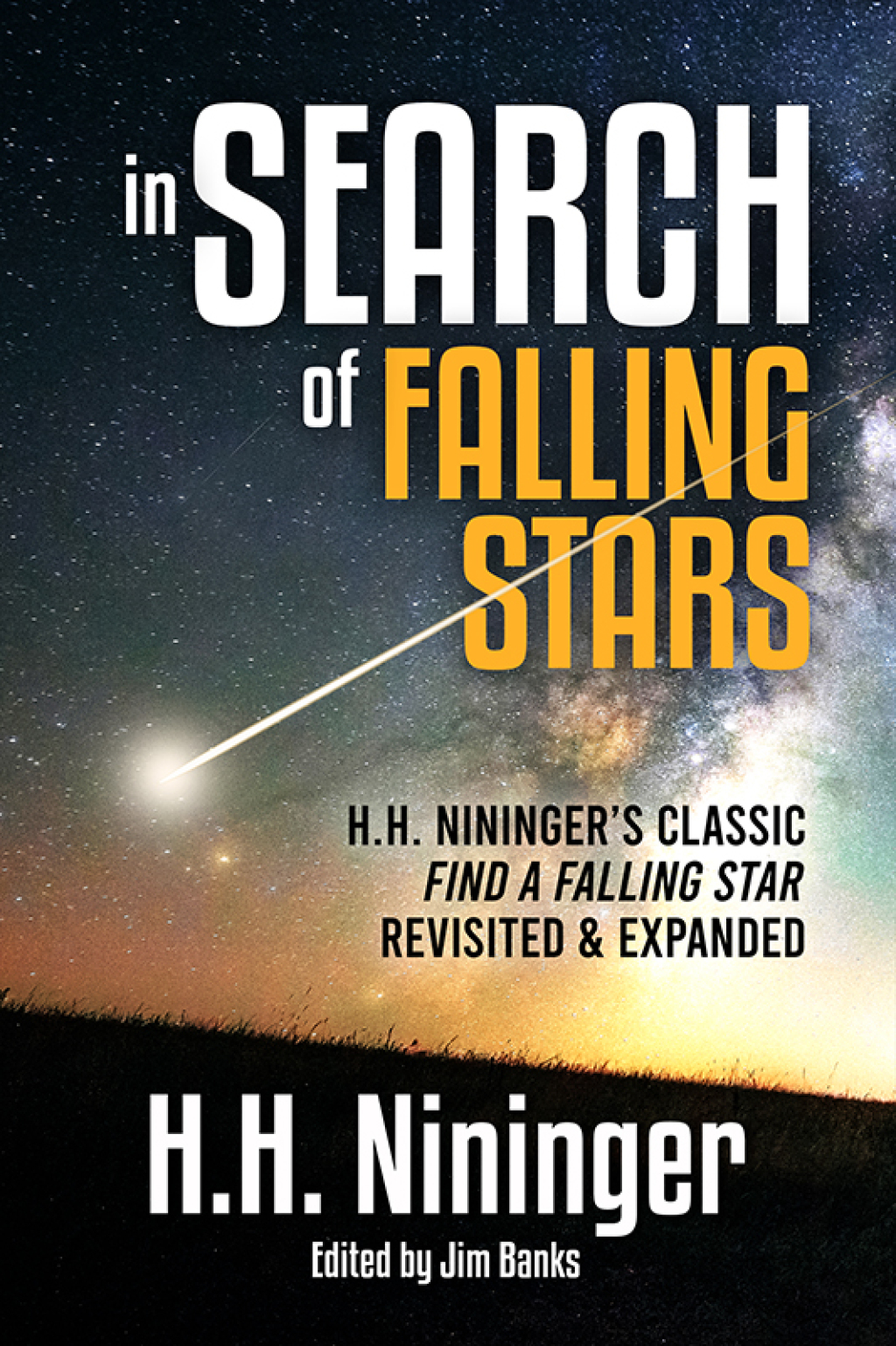 In Search of Falling Stars H.H. Niningerâ€™s Classic Find a Falling Star, Revisited & Expanded 1st Edition - (PDF/EPUB Version)
