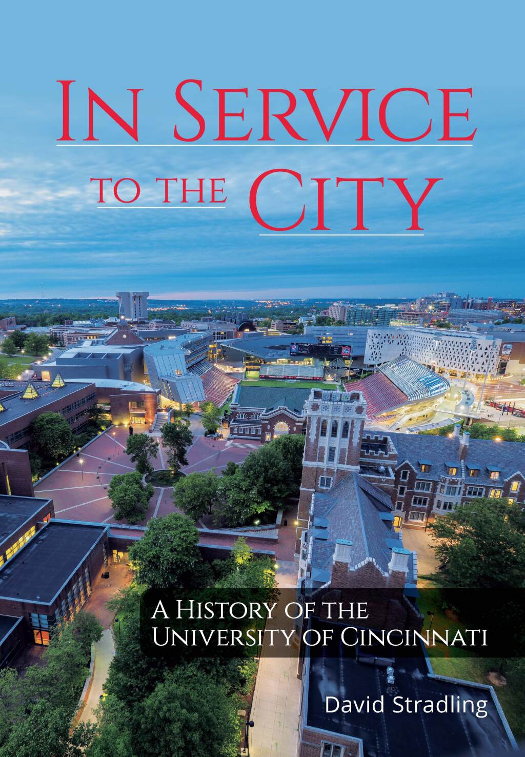 In Service to the City A History of the University of Cincinnati - (PDF/EPUB Version)