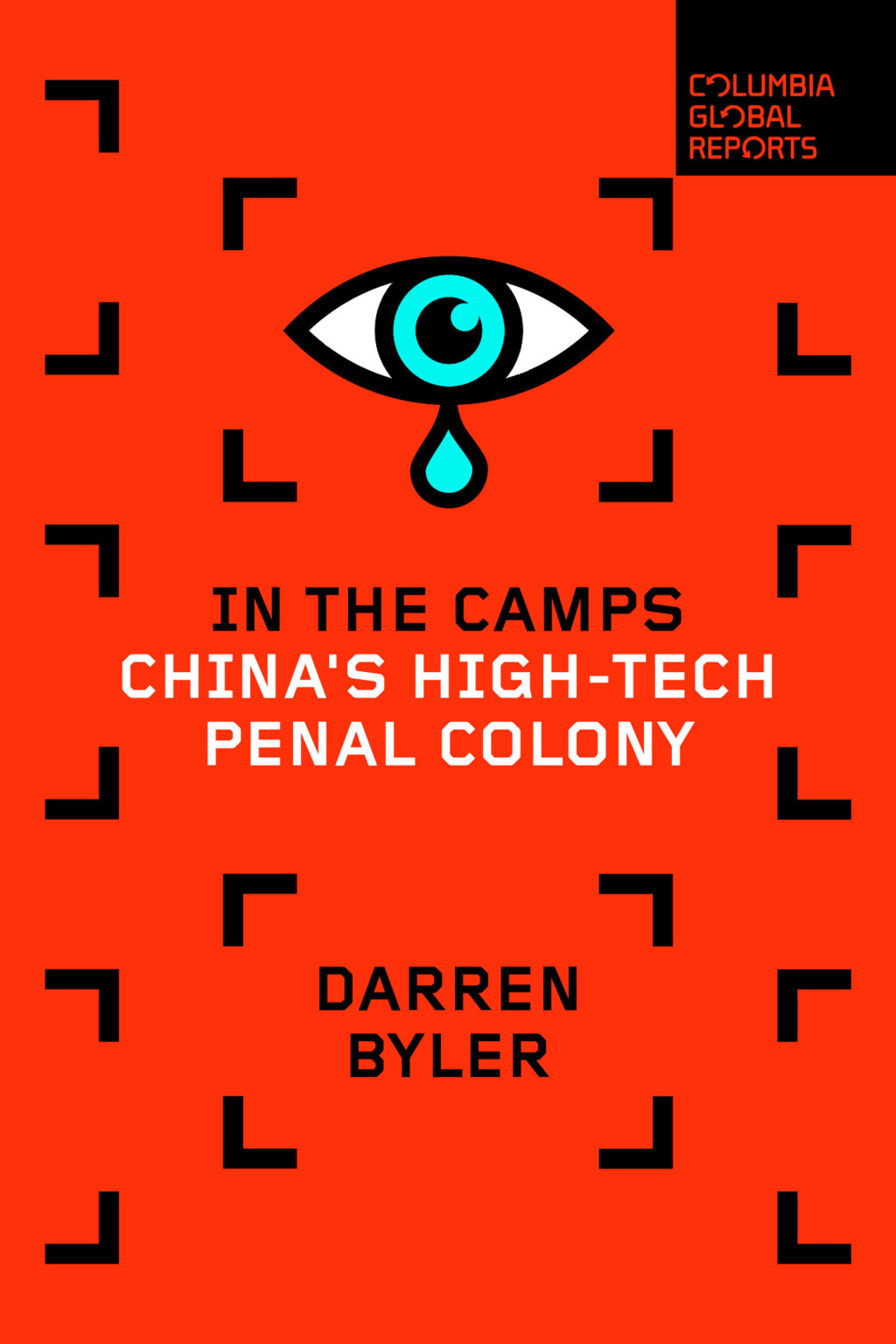 In the Camps China's High-Tech Penal Colony - (PDF/EPUB Version)