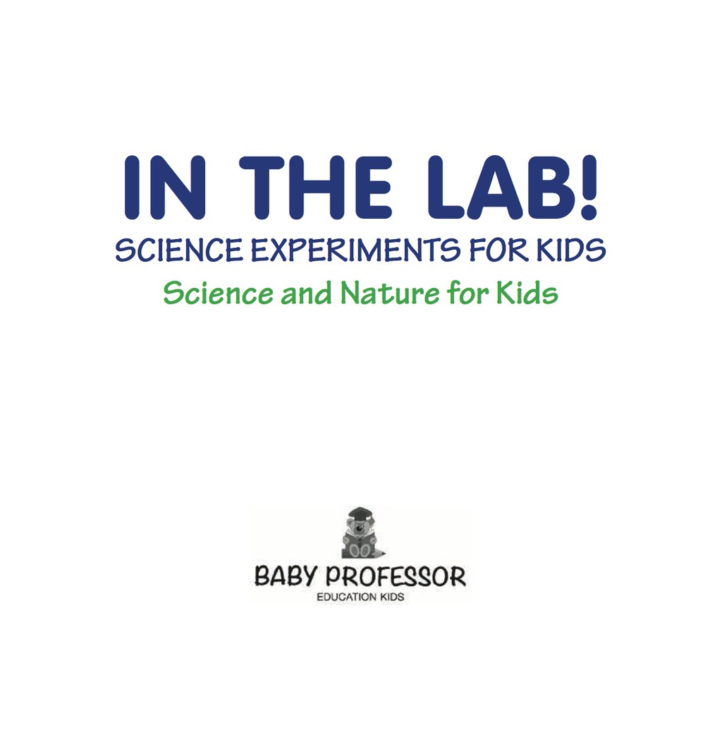 In The Lab! Science Experiments for Kids | Science and Nature for Kids - (PDF/EPUB Version)