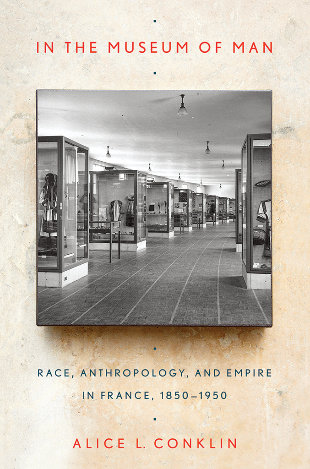 In the Museum of Man Race, Anthropology, and Empire in France, 1850â€“1950 1st Edition - (PDF/EPUB Version)