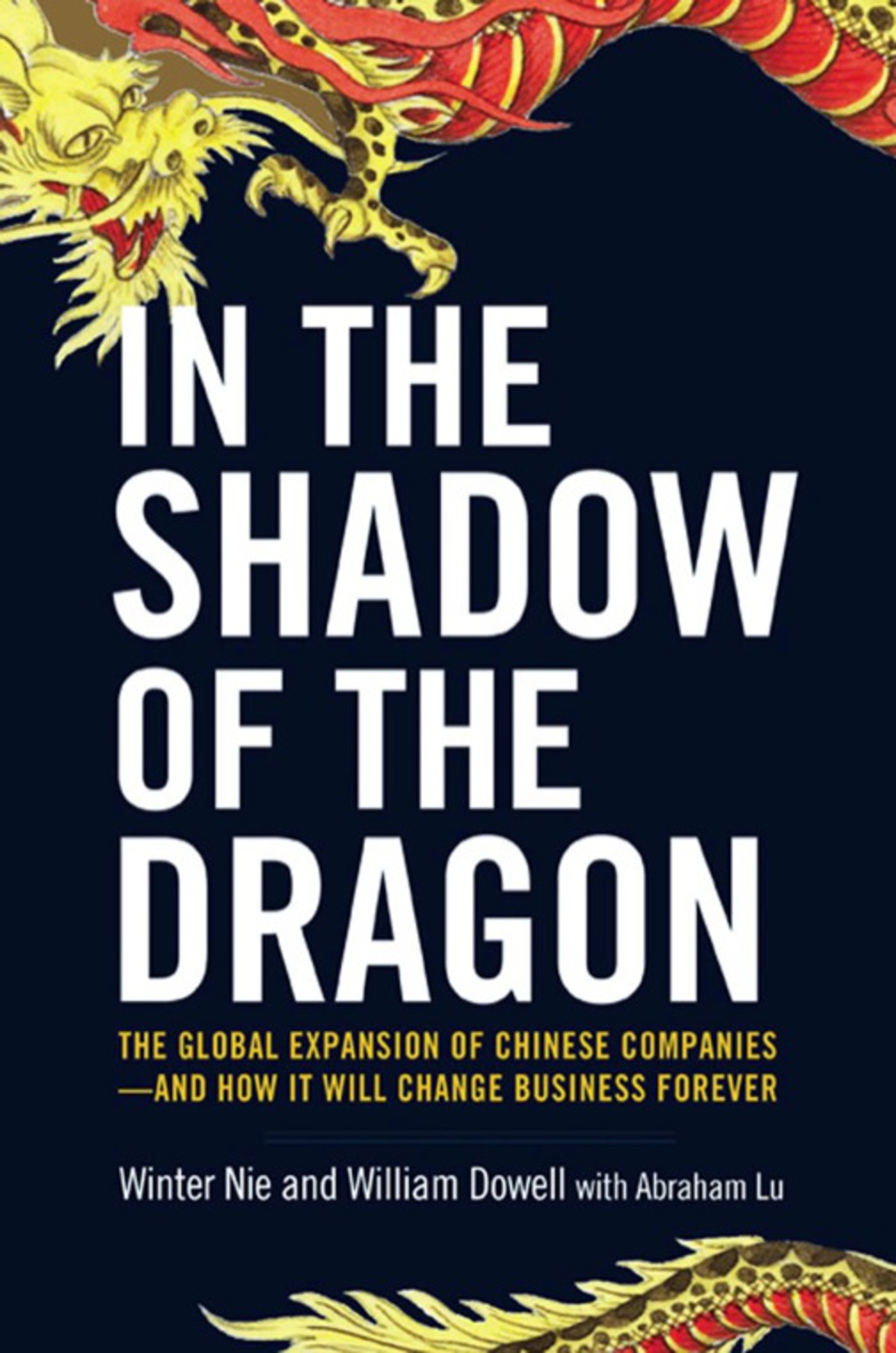 In the Shadow of the Dragon The Global Expansion of Chinese Companies--and How It Will Change Business Forever 1st Edition - (PDF/EPUB Version)
