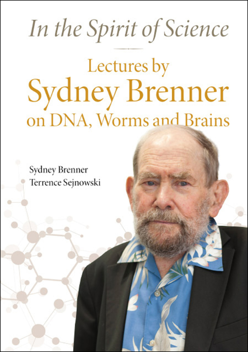 In the Spirit of Science: Lectures by Sydney Brenner on DNA, Worms and Brains - (PDF/EPUB Version)