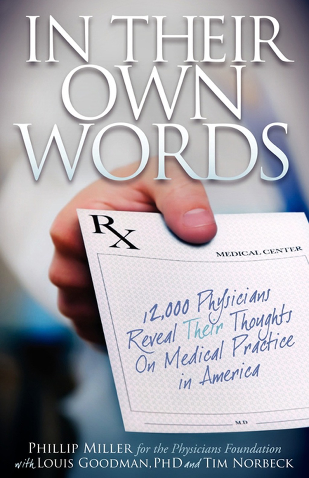In Their Own Words 12,000 Physicians Reveal Their Thoughts On Medical Practice in America - (PDF/EPUB Version)