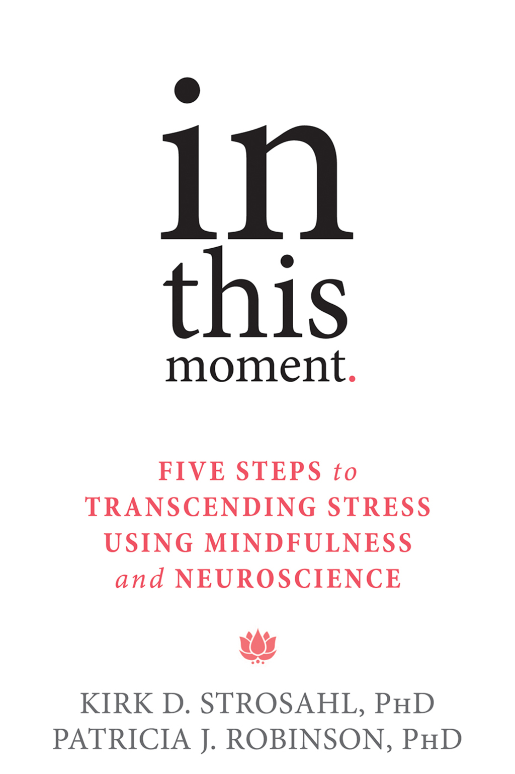 In This Moment Five Steps to Transcending Stress Using Mindfulness and Neuroscience - (PDF/EPUB Version)