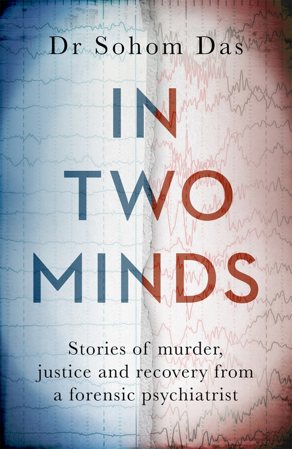 In Two Minds Shocking true stories of murder, justice and recovery from a forensic psychiatrist - (PDF/EPUB Version)