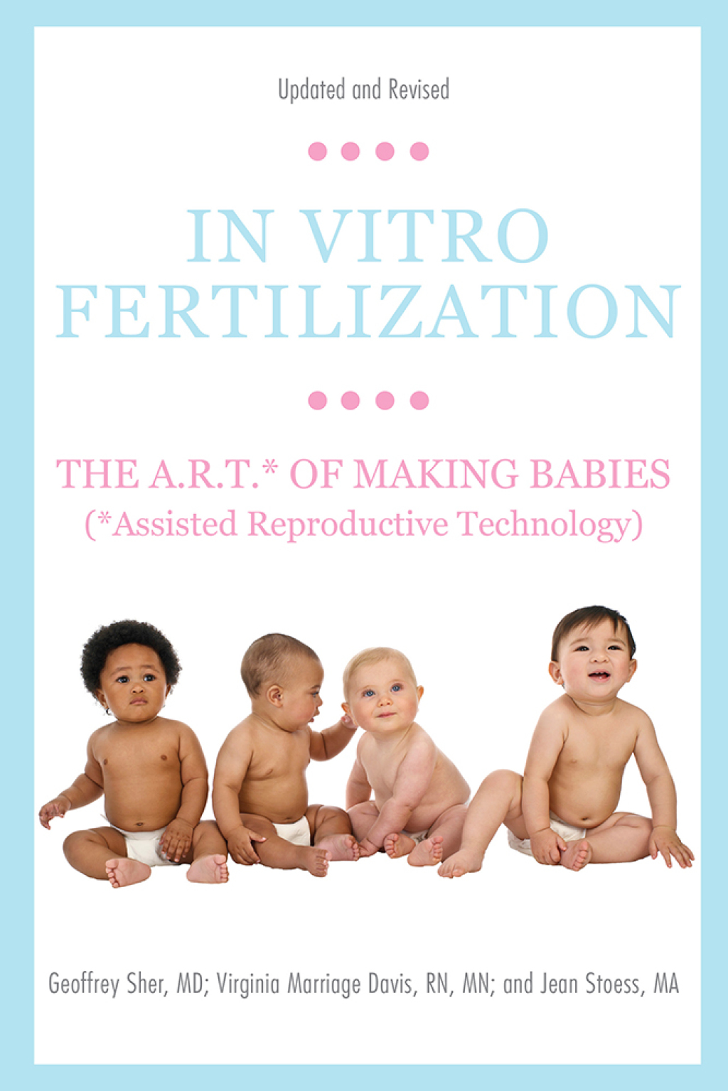 In Vitro Fertilization The A.R.T. of Making Babies (Assisted Reproductive Technology) - (PDF/EPUB Version)