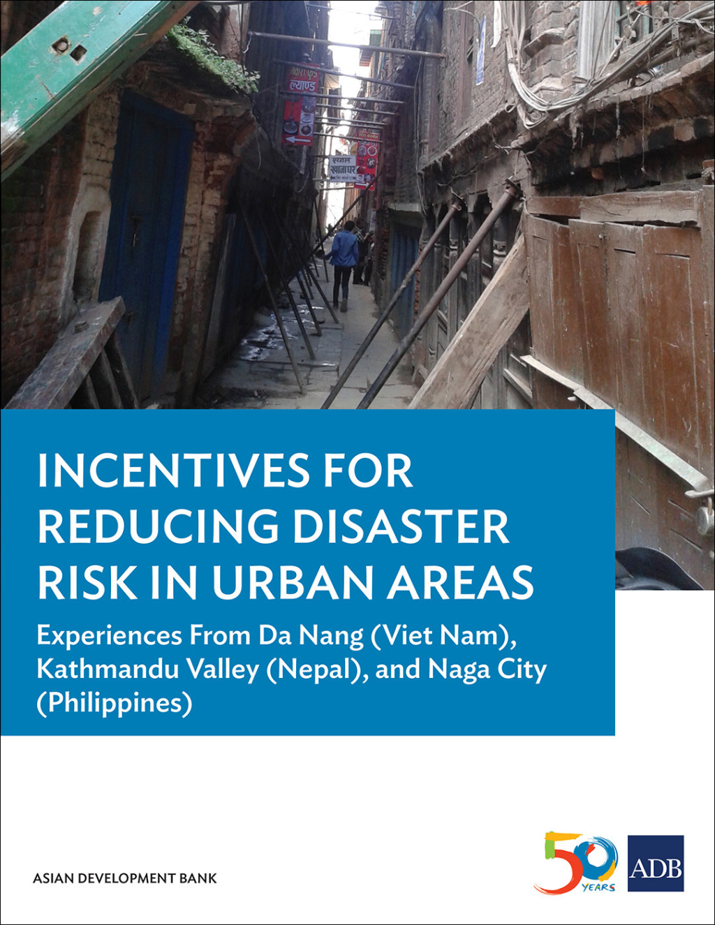 Incentives for Reducing Disaster Risk in Urban Areas Experiences from Da Nang (Viet Nam), Kathmandu Valley (Nepal), and Naga City (Philippines) - (PDF/EPUB Version)