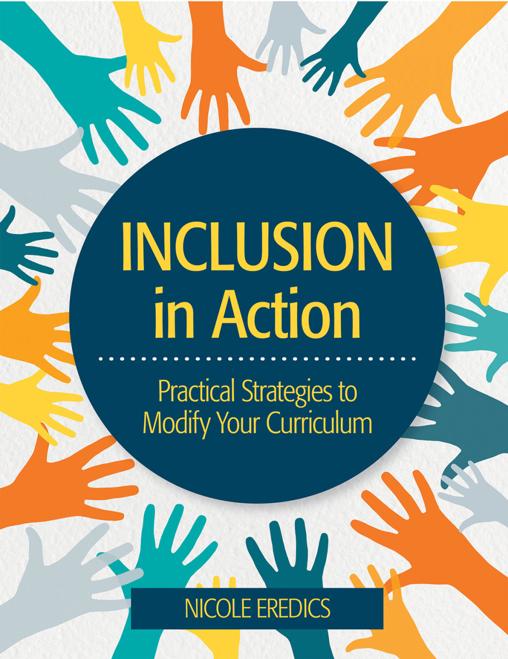 Inclusion in Action Practical Strategies to Modify Your Curriculum - (PDF/EPUB Version)