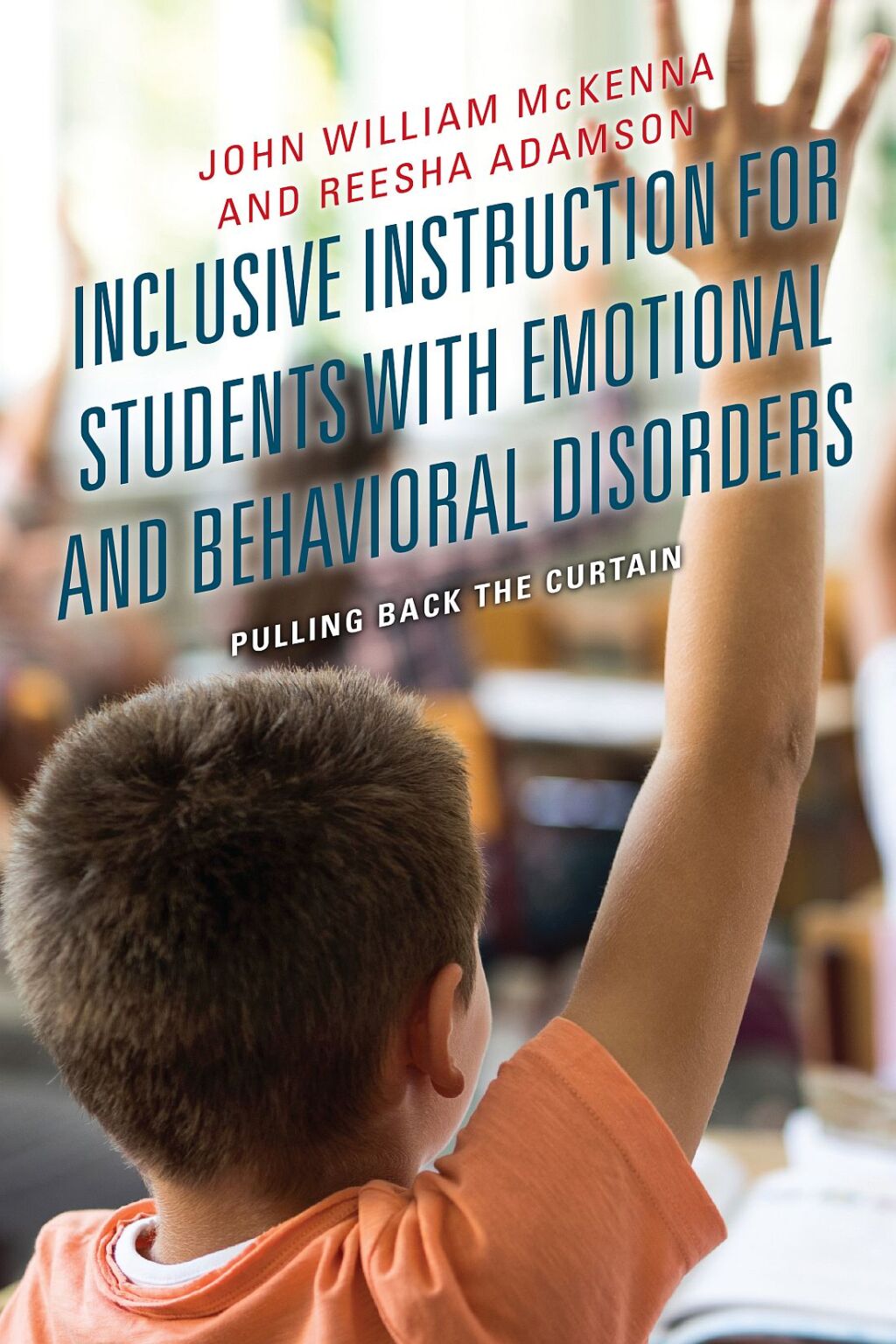 Inclusive Instruction for Students with Emotional and Behavioral Disorders Pulling Back the Curtain - (PDF/EPUB Version)
