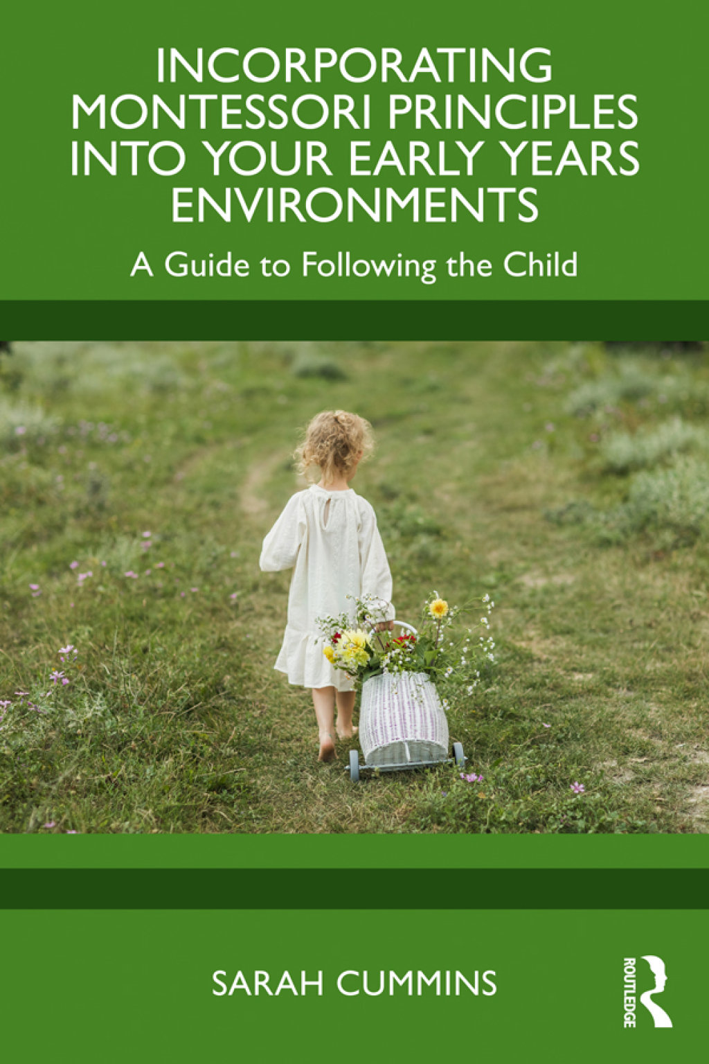 Incorporating Montessori Principles into Your Early Years Environments A Guide to Following the Child 1st Edition - (PDF/EPUB Version)
