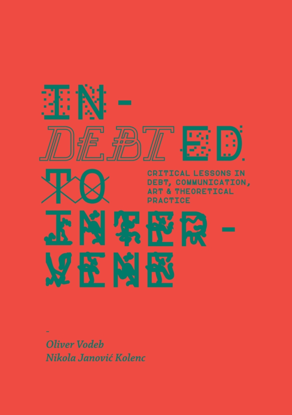 Indebted to Intervene Critical Lessons in Debt, Communication, Art, and Theoretical Practice 1st Edition - (PDF/EPUB Version)