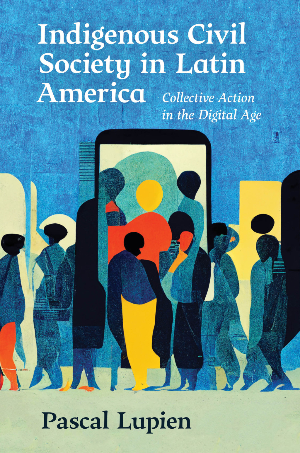 Indigenous Civil Society in Latin America Collective Action in the Digital Age - (PDF/EPUB Version)