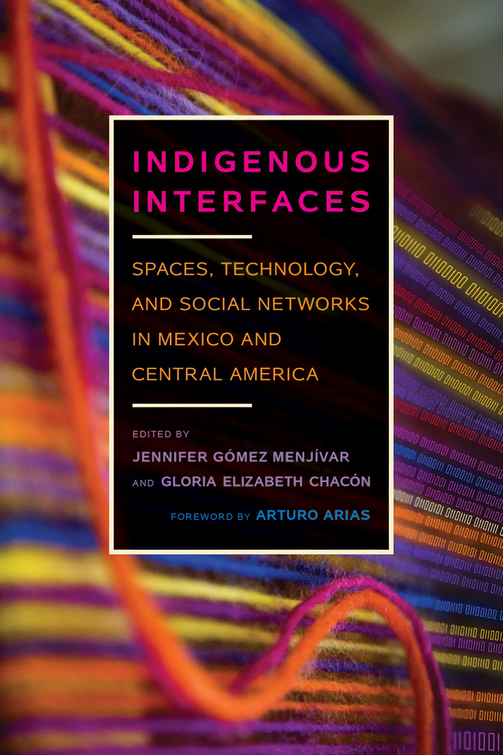 Indigenous Interfaces Spaces, Technology, and Social Networks in Mexico and Central America - (PDF/EPUB Version)