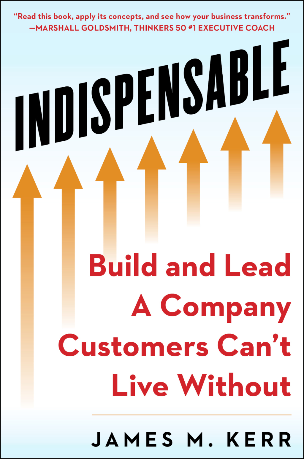 Indispensable Build and Lead A Company Customers Canâ€™t Live Without - (PDF/EPUB Version)