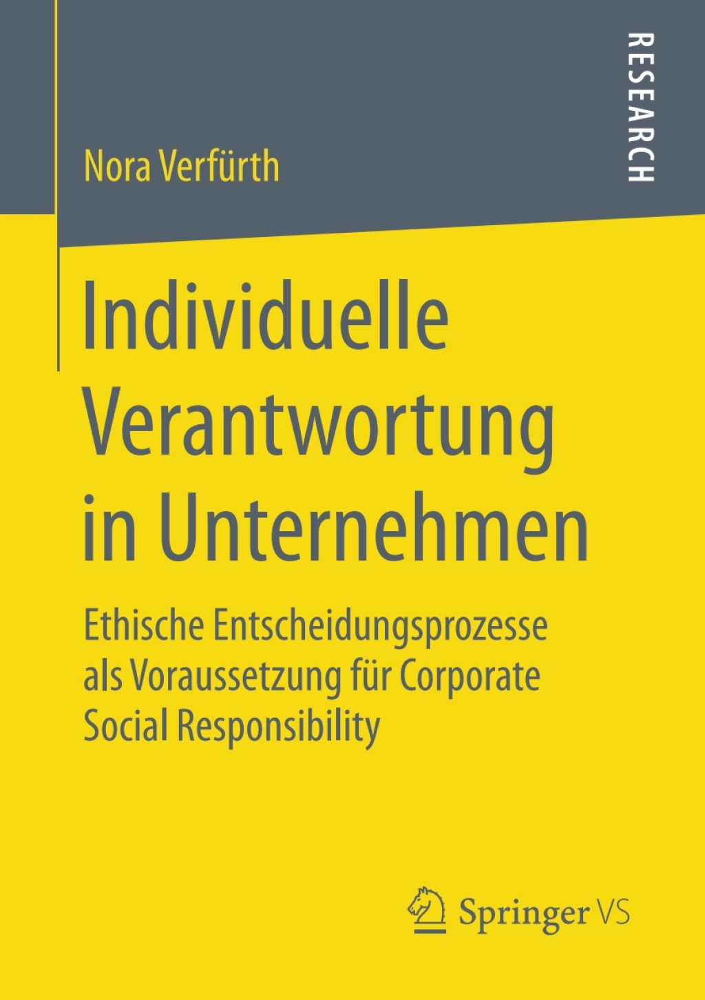 Individuelle Verantwortung in Unternehmen Ethische Entscheidungsprozesse als Voraussetzung fÃ¼r Corporate Social Responsibility - (PDF/EPUB Version)