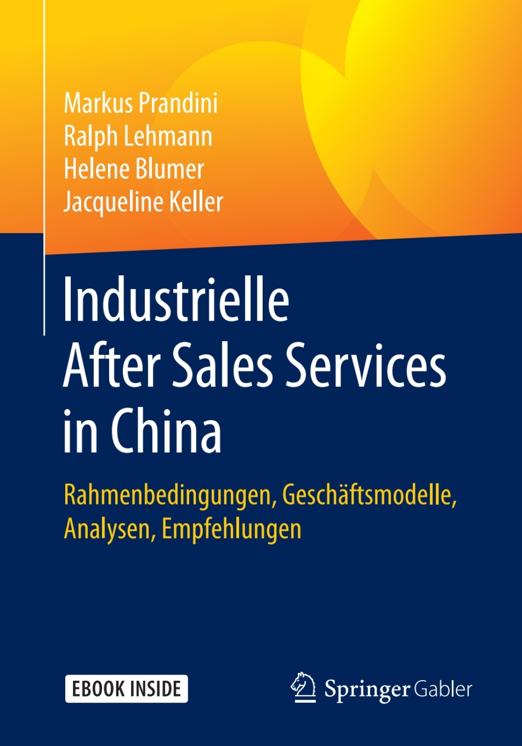 Industrielle After Sales Services in China Rahmenbedingungen, GeschÃ¤ftsmodelle, Analysen, Empfehlungen - (PDF/EPUB Version)