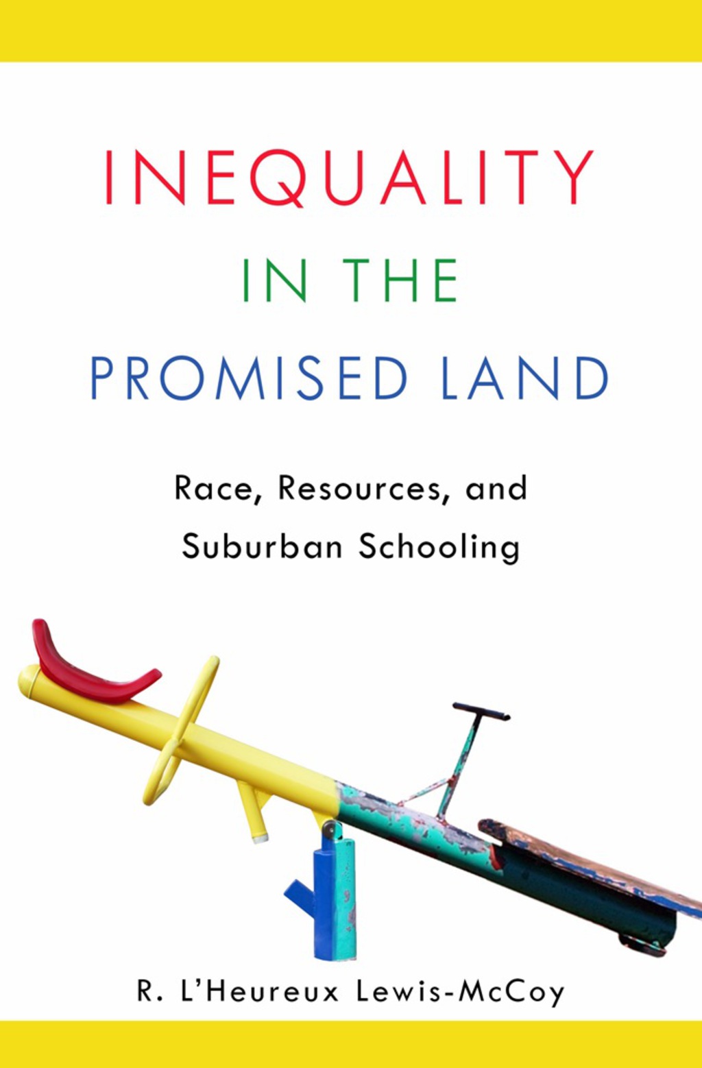Inequality in the Promised Land Race, Resources, and Suburban Schooling 1st Edition - (PDF/EPUB Version)