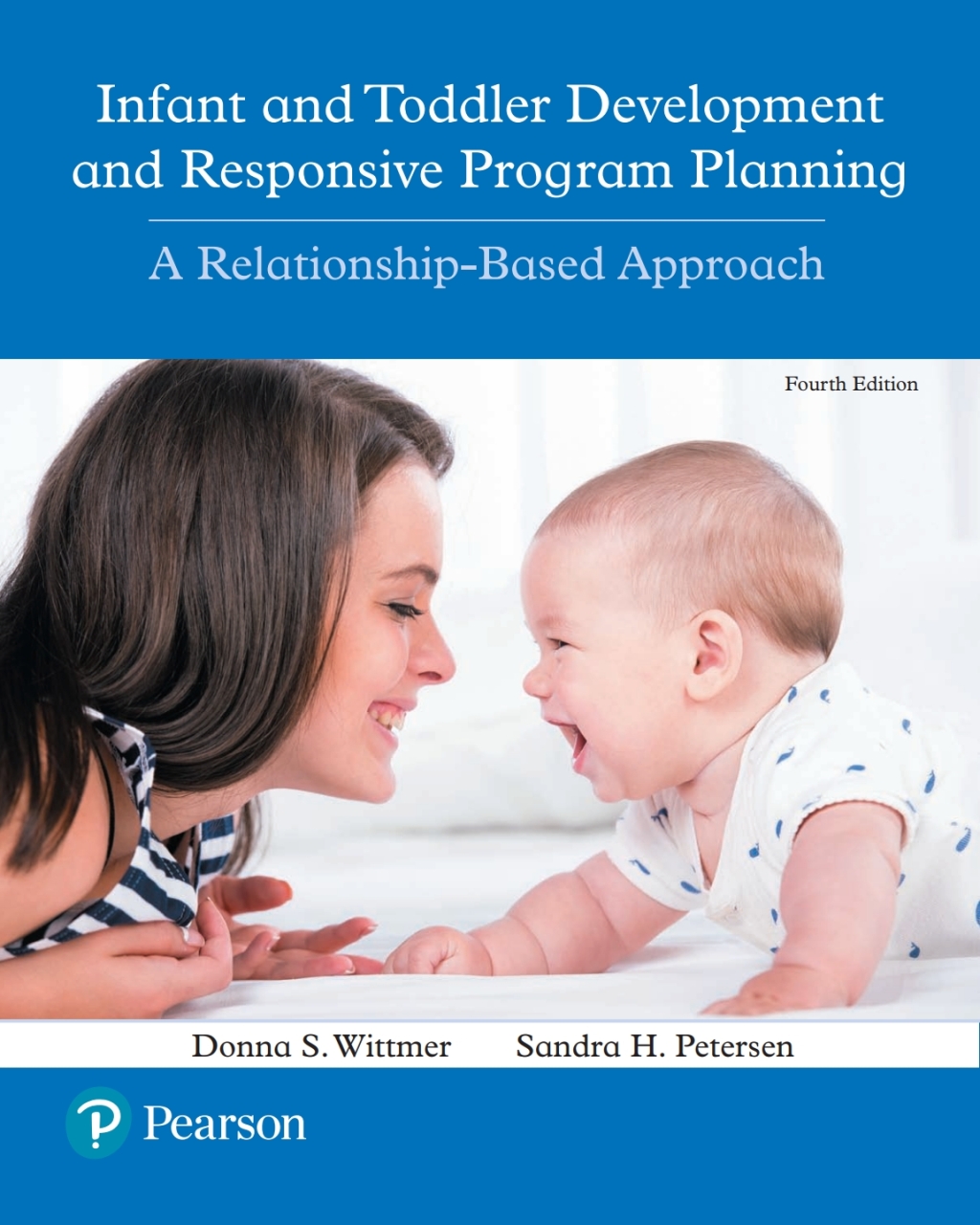 Infant and Toddler Development and Responsive Program Planning: A Relationship-Based Approach (Pearson+) 4th Edition â€“ PDF/EPUB Version Downloadable