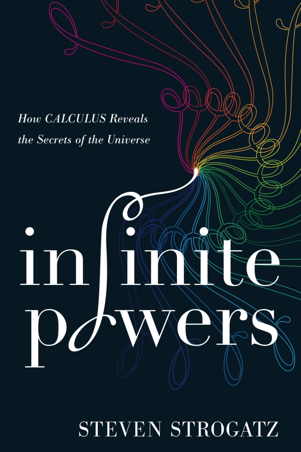 Infinite Powers How Calculus Reveals the Secrets of the Universe - (PDF/EPUB Version)