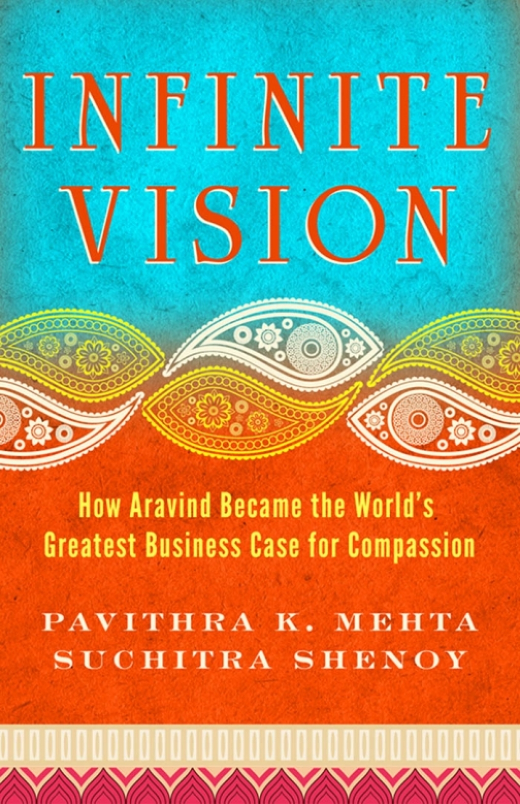 Infinite Vision: How Aravind Became the World's Greatest Business Case for Compassion 1st Edition - (PDF/EPUB Version)