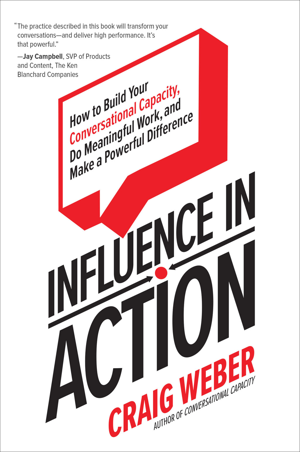 Influence in Action: How to Build Your Conversational Capacity, Do Meaningful Work, and Make a Powerful Difference 1st Edition - (PDF/EPUB Version)