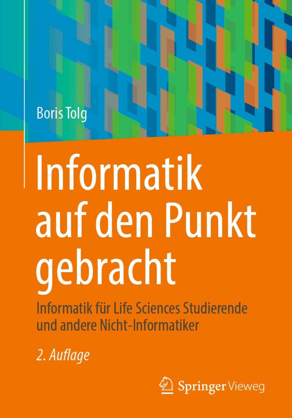 Informatik auf den Punkt gebracht Informatik fÃ¼r Life Sciences Studierende und andere Nicht-Informatiker 2nd Edition - (PDF/EPUB Version)