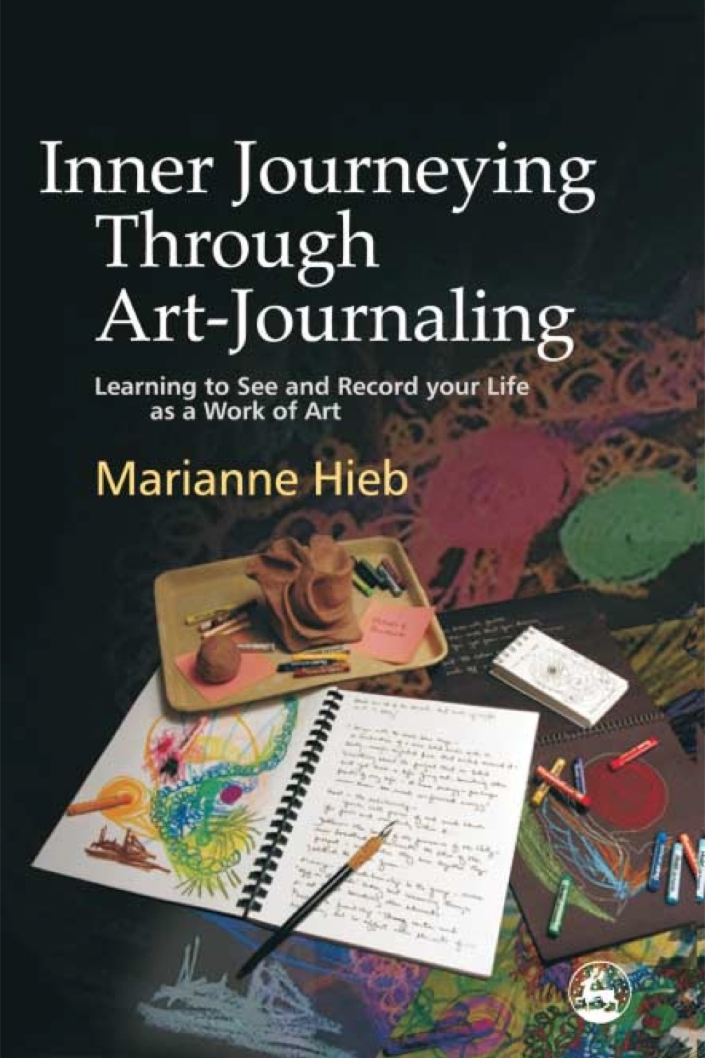 Inner Journeying Through Art-Journaling Learning to See and Record your Life as a Work of Art - (PDF/EPUB Version)