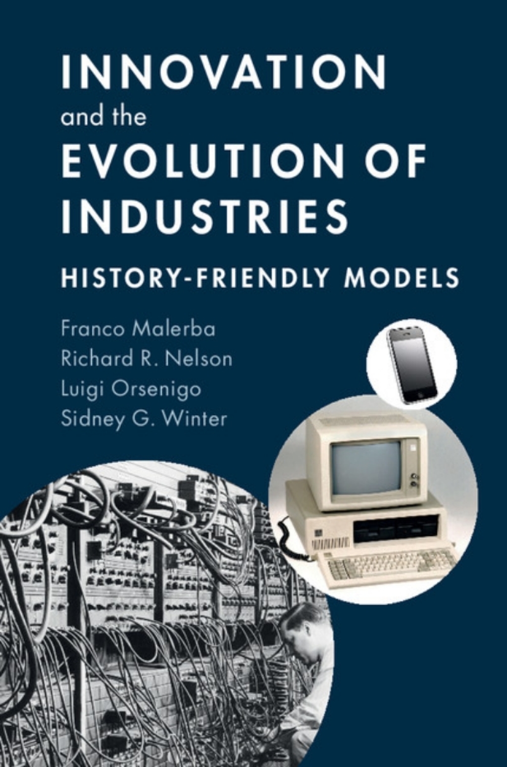 Innovation and the Evolution of Industries History-Friendly Models â ...