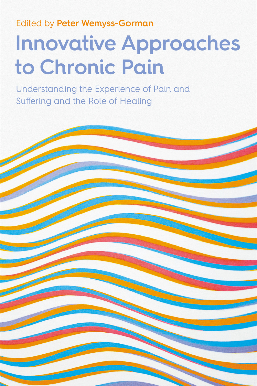 Innovative Approaches to Chronic Pain Understanding the Experience of Pain and Suffering and the Role of Healing 1st Edition - (PDF/EPUB Version)