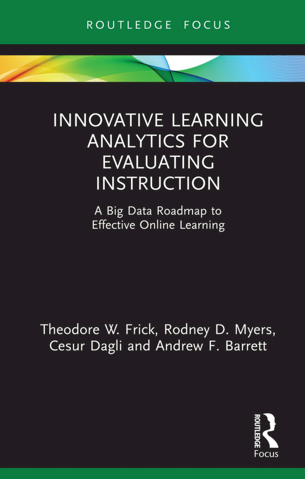 Innovative Learning Analytics for Evaluating Instruction A Big Data Roadmap to Effective Online Learning 1st Edition - (PDF/EPUB Version)