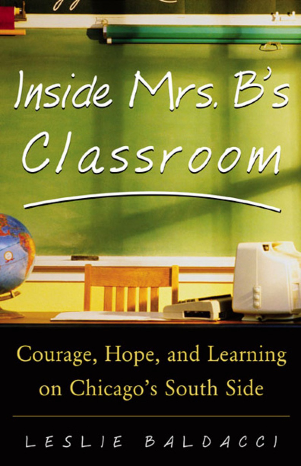 Inside Mrs. B.'s Classroom Courage, Hope, and Learning on Chicago's South Side 1st Edition - (PDF/EPUB Version)