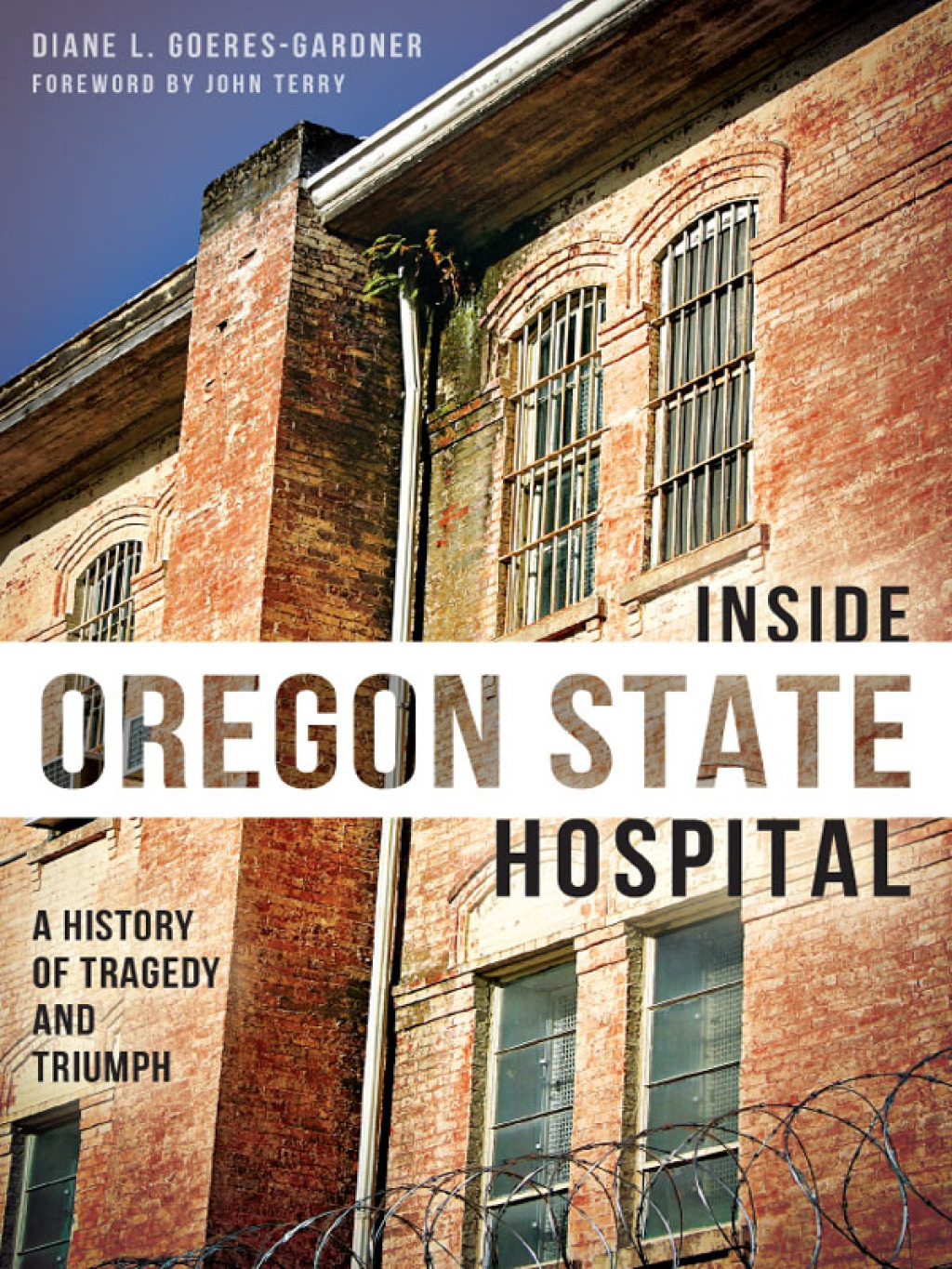 Inside Oregon State Hospital A History of Tragedy and Triumph - (PDF/EPUB Version)