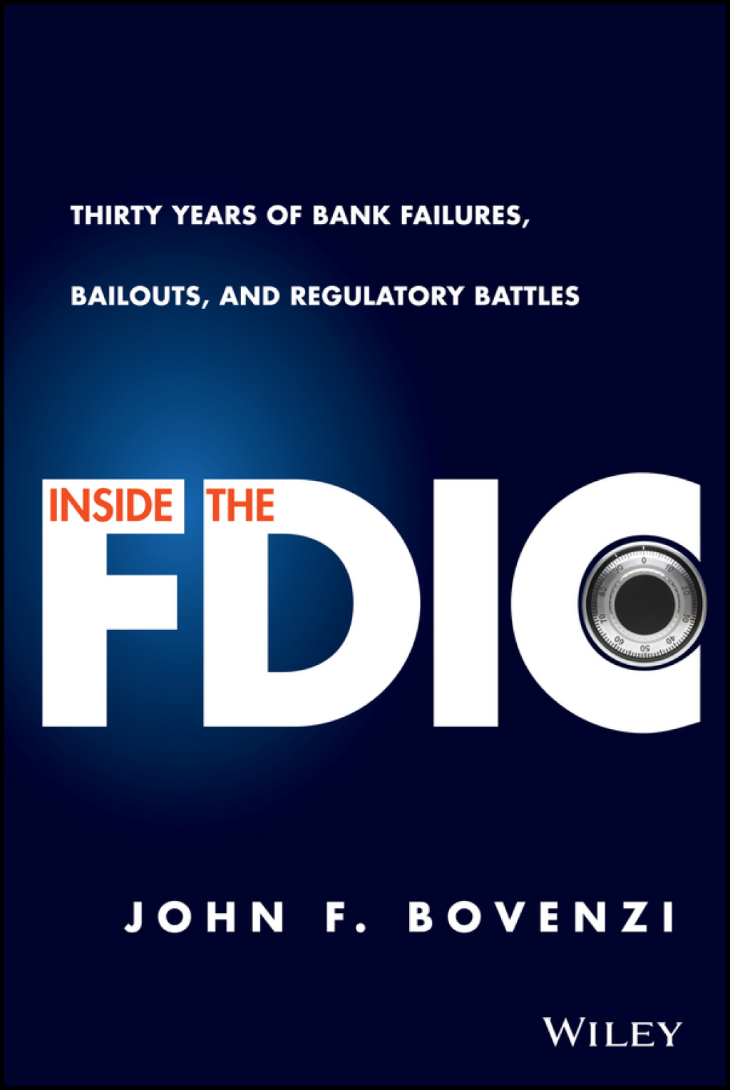 Inside the FDIC: Thirty Years of Bank Failures, Bailouts, and Regulatory Battles 1st Edition - (PDF/EPUB Version)