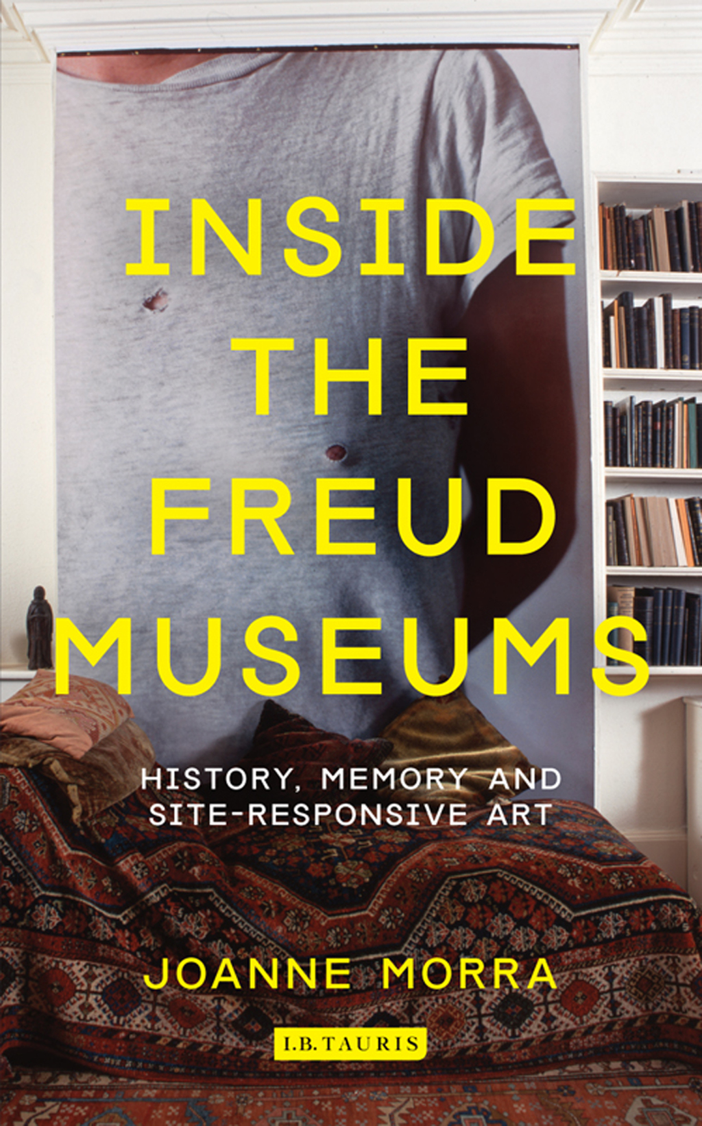 Inside the Freud Museums History, Memory and Site-Responsive Art 1st Edition - (PDF/EPUB Version)