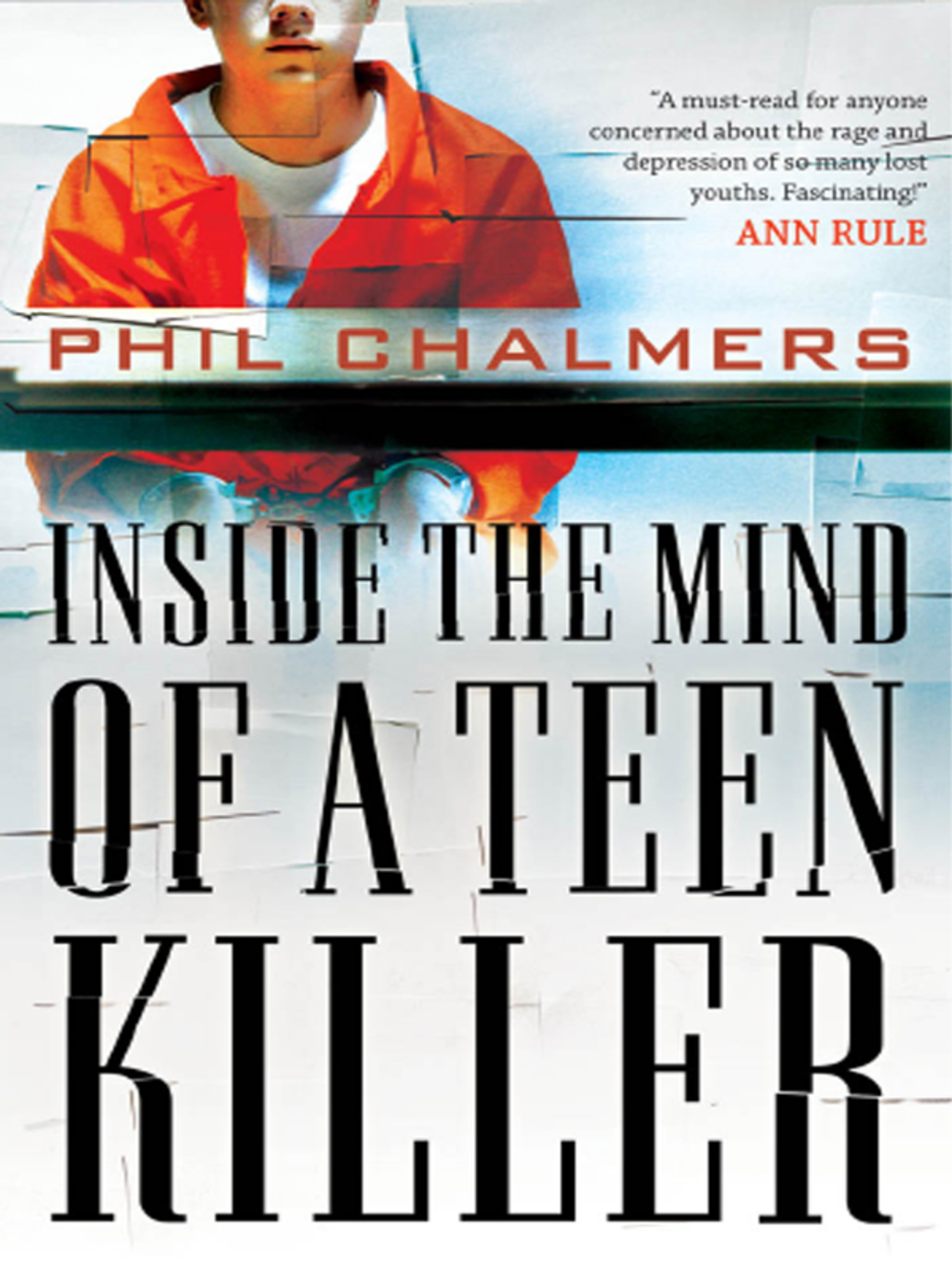 Inside the Mind of a Teen Killer Reasons, Warning Signs, and a Prevention Game Plan for Parents and Educators - (PDF/EPUB Version)