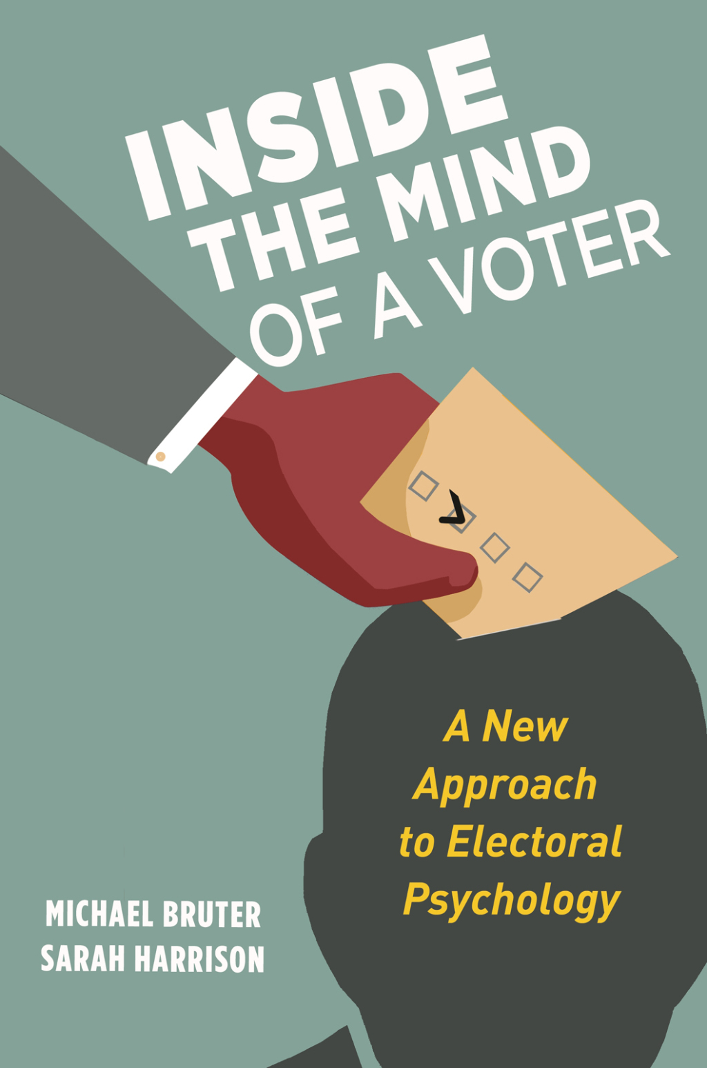 Inside the Mind of a Voter A New Approach to Electoral Psychology - (PDF/EPUB Version)