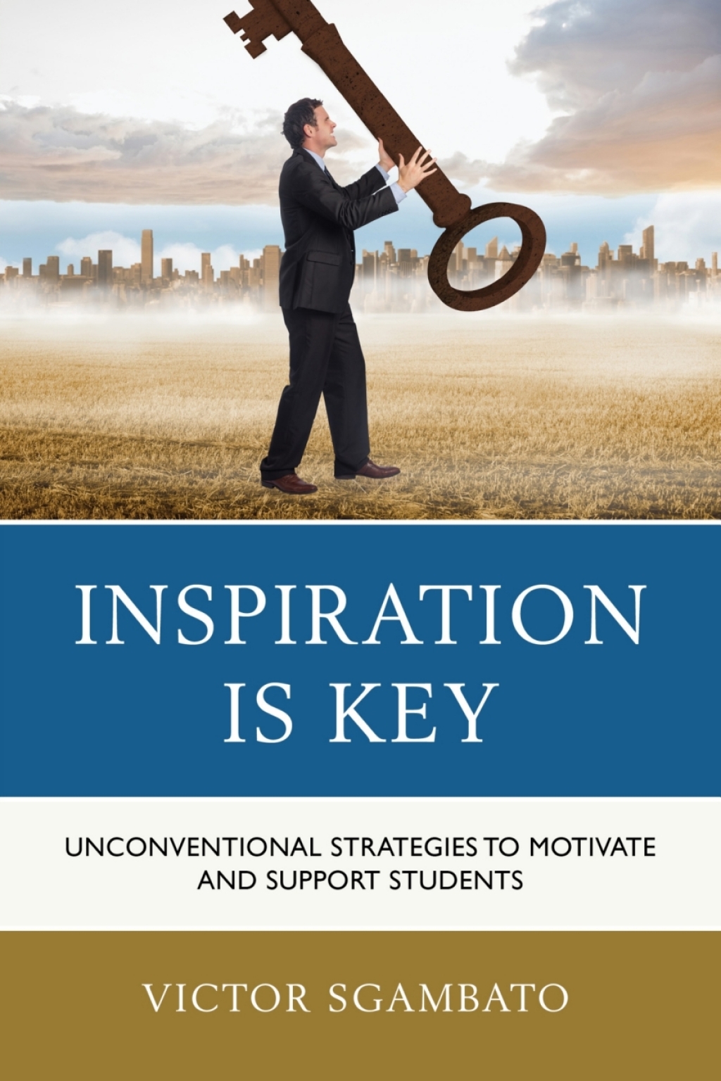 Inspiration is Key Unconventional Strategies to Motivate and Support Students - (PDF/EPUB Version)