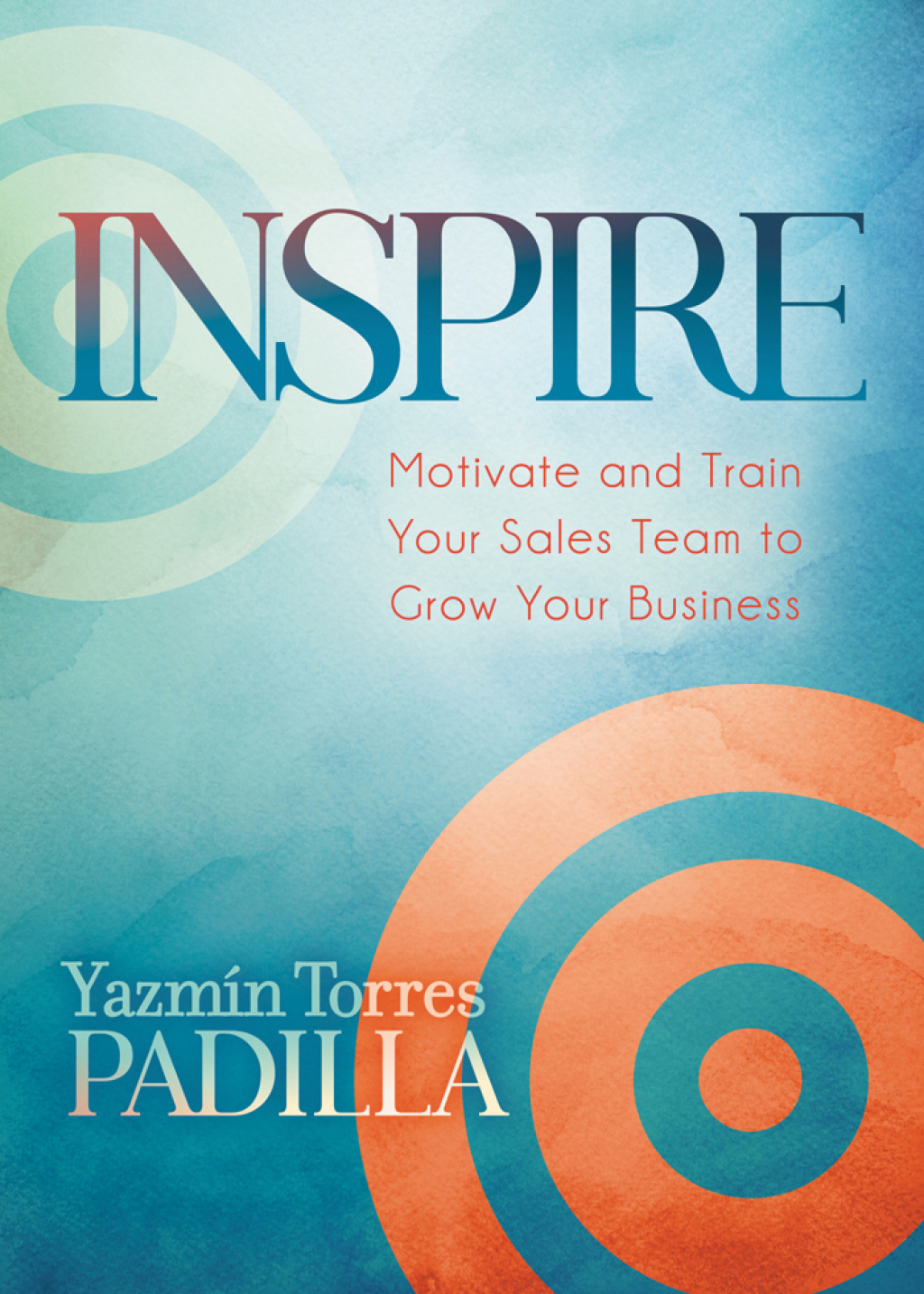 Inspire Motivate and Train Your Sales Team to Grow Your Business - (PDF/EPUB Version)