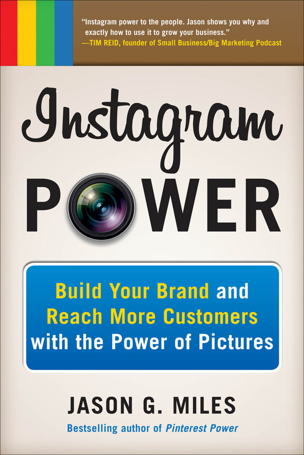 Instagram Power: Build Your Brand and Reach More Customers with the Power of Pictures 1st Edition - (PDF/EPUB Version)