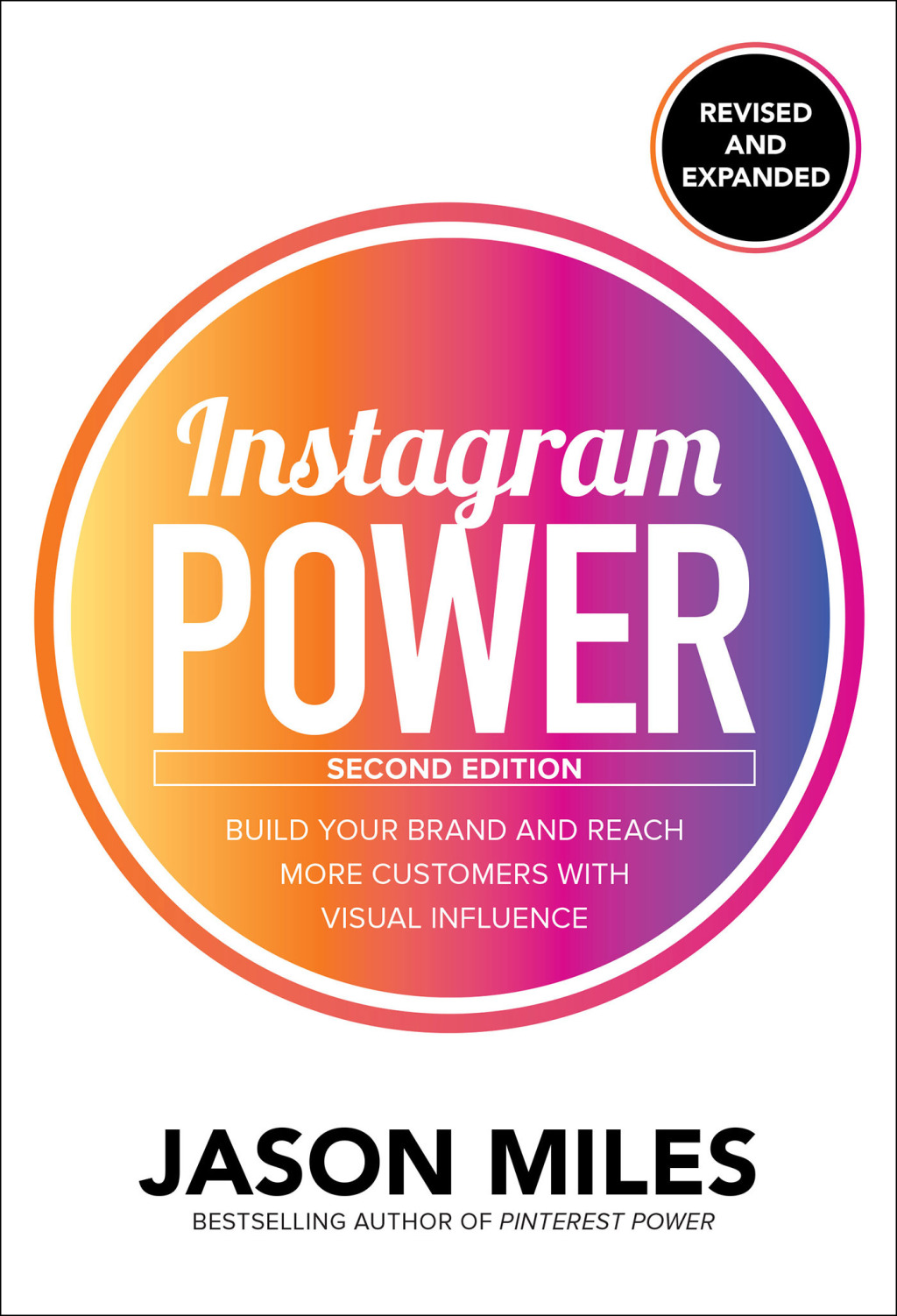 Instagram Power, Second Edition: Build Your Brand and Reach More Customers with Visual Influence Build Your Brand and Reach More Customers with Visual Influence 2nd Edition - (PDF/EPUB Version)